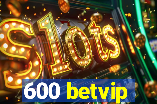 600 betvip